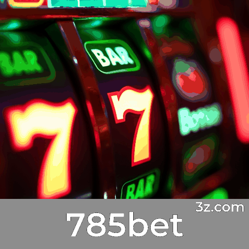 785bet: Plataforma Confiável de Apostas e Cassino
